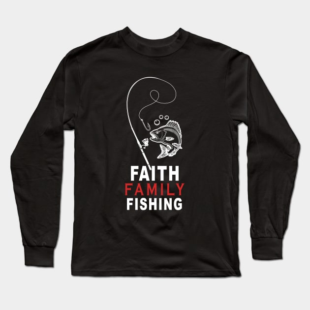 Faith Family Fishing | Christian Fisherman Long Sleeve T-Shirt by ArchmalDesign